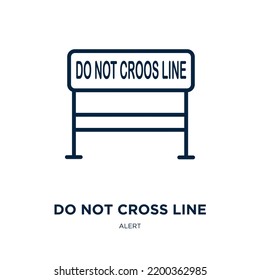 do not cross line icon from alert collection. Thin linear do not cross line, no, do outline icon isolated on white background. Line vector do not cross line sign, symbol for web and mobile