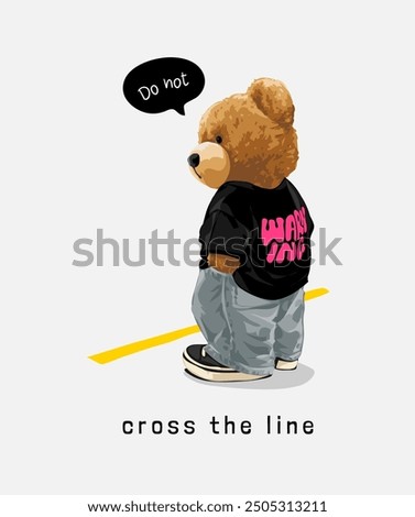 do not cross the line slogan with bear doll standing behind yellow line vector illustration