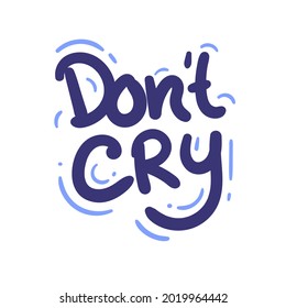 do not cry quote text typography design graphic vector illustration