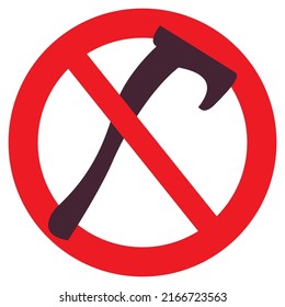 Do not cut down tree sign.Red warning cartoon sign.Stop cutting down trees.Prohibition of with an axe.Agricultural tools.Isolated on white background.Vector flat illustration.