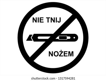 do not cut sign with text in polish "NIE TNIJ NOŻEM" - "DO NOT CUT WITH KNIFE". To use on delivery package as a sticker to warn that opening package with knife may cause damage. To use in Poland.