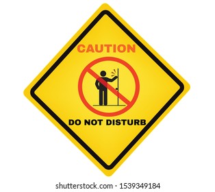 DO NOT DISTURB board, Accident Prevention signs, beware and careful rhombus Sign, warning symbol, vector illustration.