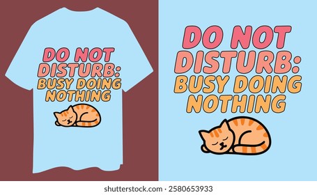 Do Not Disturb Busy Doing Nothing T-Shirt Design