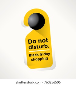 Do Not Disturb Door Sign with Black friday shopping text. Idea - shopping, winter shop and market sales and discounts (Amazon etc.) concepts.