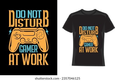 Do not disturb gamer at work, Gaming T-Shirt Design