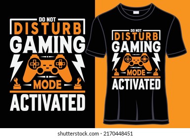 Do not disturb gaming mode activated  Typography T shirt design
