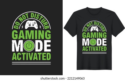 No Perturbe El Modo De Juego Activado. Diseño de camisetas de Gaming Gamer, Gráfica vectorial, afiche tipográfico o camiseta.