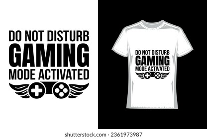 Do not disturb gaming mode activated, Gaming T-Shirt Design