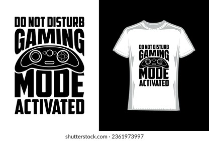 Do not disturb gaming mode activated, Gaming T-Shirt Design
