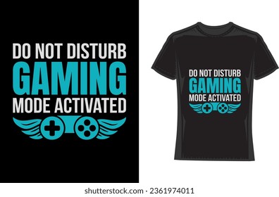 Do not disturb gaming mode activated, Gaming T-Shirt Design