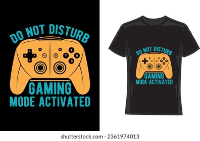 Do not disturb gaming mode activated, Gaming T-Shirt Design