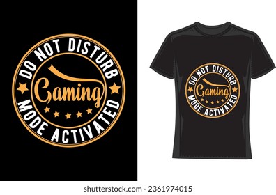 Do not disturb gaming mode activated, Gaming T-Shirt Design