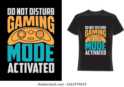 Do not disturb gaming mode activated, Gaming T-Shirt Design