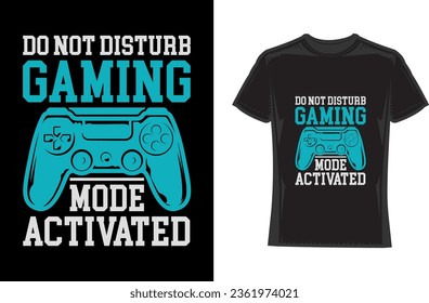 Do not disturb gaming mode activated, Gaming T-Shirt Design