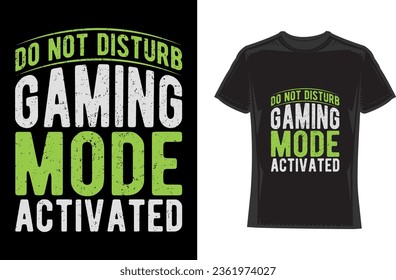 Do not disturb gaming mode activated, Gaming T-Shirt Design