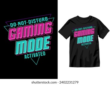 Do Not Disturb Gaming Mode Activated, typography lettering slogan, stylish t-shirt and apparel trendy design with a glitchy gamepad, embroidery, clothes, print, and vector illustration