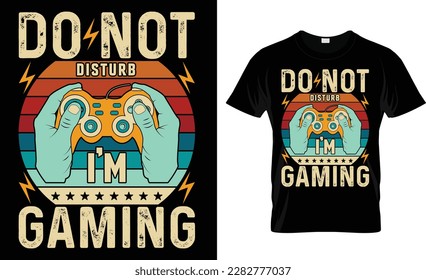do not disturb i’m gaming t-shirt design vector template 
t-shirt, design, game, gaming, graphic, gamer, apparel, control, play, print