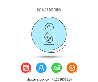Do not disturb icon. Sleep door hanger sign. Hotel maid service symbol. Calendar, User and Business Chart, Download arrow icons. Speech bubbles with flat signs. Vector