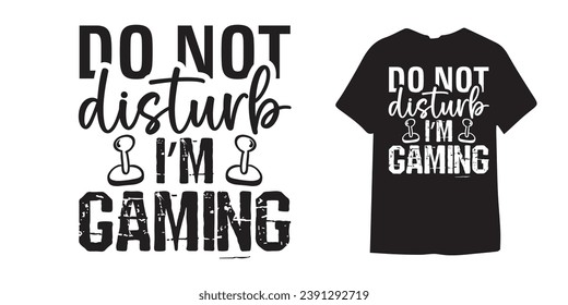 Do not disturb im gaming t shirt design - Gaming design | Gamer - Birthday Gift Boys |Controller