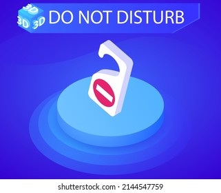 Do not disturb isometric design icon. Vector web illustration. 3d colorful concept