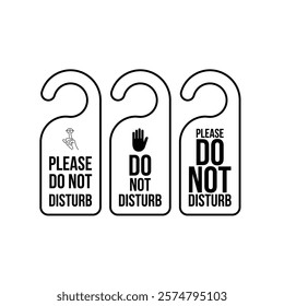 Do Not Disturb - monochrome signs. Set of Hotel door hanger tags. Messages please do not disturb. Design in black and white colors. flat vector illustration