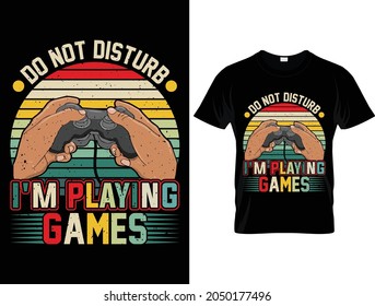 Do not disturb I am playing games T-Shirt for gamers