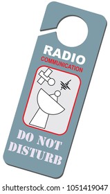 Do not disturb, radio communication is carried out - label