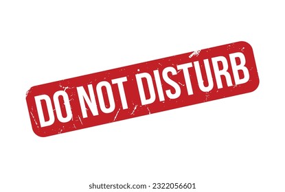 Do Not Disturb rubber grunge stamp seal vector