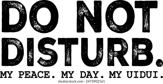 Do Not Disturb, Sarcastic Calligraphic Illustration, Funny T shirt Design