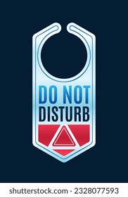 Do Not Disturb Sign. Hotel Door Warning Messages. Please do not disturb hotel design. hotel hanger signs. vector illustration.