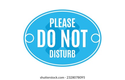 Do Not Disturb Sign. Hotel Door Warning Messages. Please do not disturb hotel design. hotel hanger signs. vector illustration.
