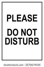 do not disturb sign, office sign warning notification, simple text black and white portrait vector