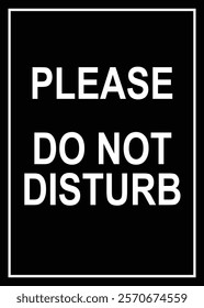 do not disturb sign, office sign warning notification, simple text with black background portrait vector