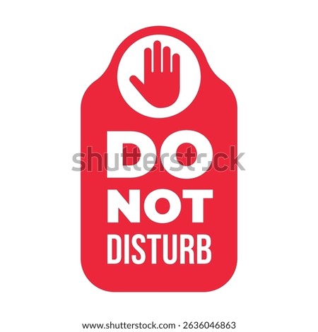 Do Not Disturb Sign. Please do not disturb hotel design.