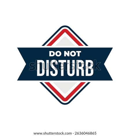 Do Not Disturb Sign. Please do not disturb hotel design.
