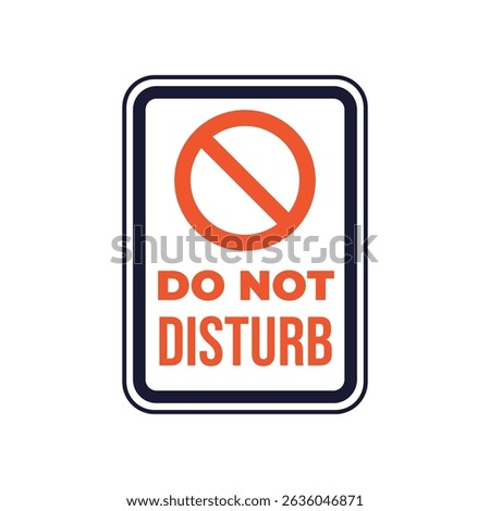 Do Not Disturb Sign. Please do not disturb hotel design.