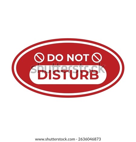Do Not Disturb Sign. Please do not disturb hotel design.