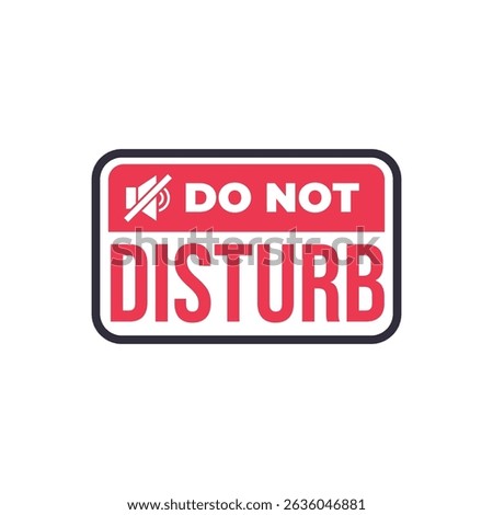 Do Not Disturb Sign. Please do not disturb hotel design.