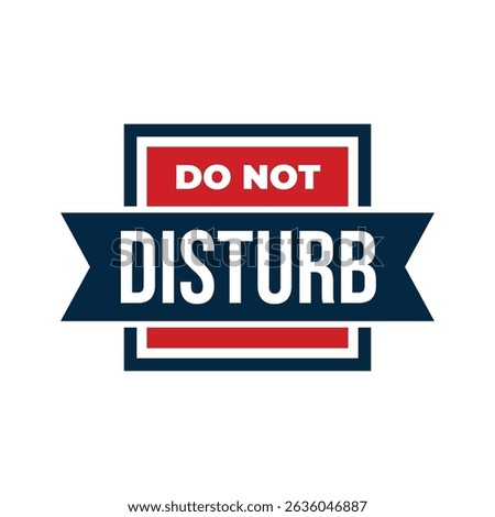 Do Not Disturb Sign. Please do not disturb hotel design.