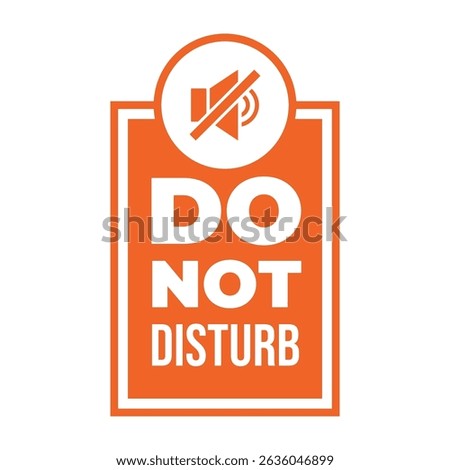Do Not Disturb Sign. Please do not disturb hotel design.