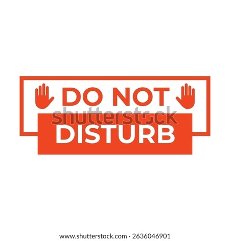 Do Not Disturb Sign. Please do not disturb hotel design.