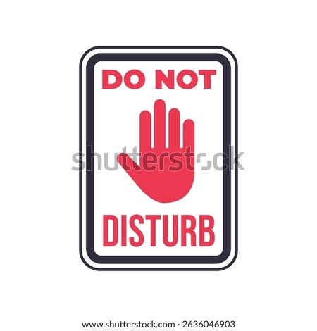Do Not Disturb Sign. Please do not disturb hotel design.