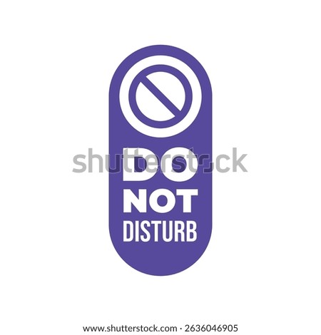 Do Not Disturb Sign. Please do not disturb hotel design.