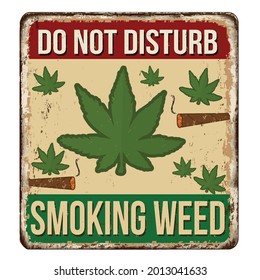 Do not disturb, Smoking weed vintage rusty metal sign on a white background, vector illustration