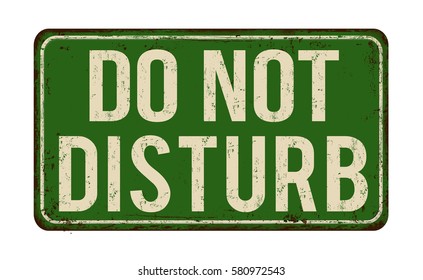 Do not disturb vintage rusty metal sign on a white background, vector illustration