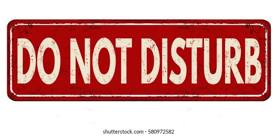 Do not disturb vintage rusty metal sign on a white background, vector illustration