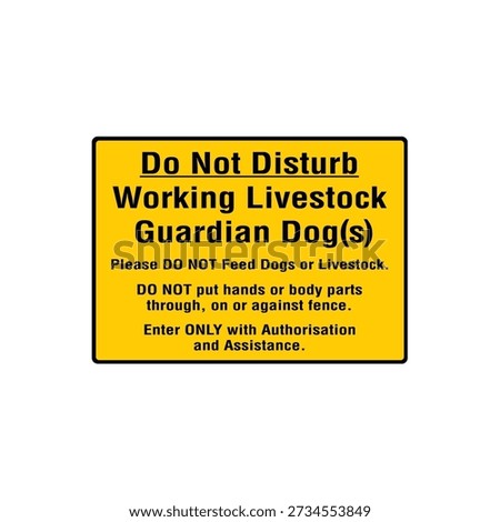 Do Not Disturb Working Livestock Guardian Dogs Warning Sign