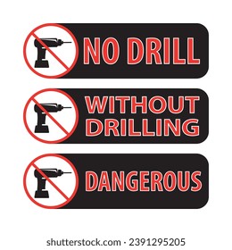 Do not drill the plates. Three signs prohibiting drilling. Drill. Vector illustration isolated on a white background for design and web.