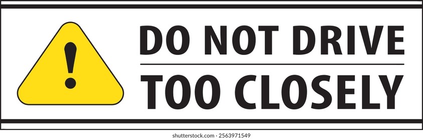 Do not drive too closely road safety sign vector