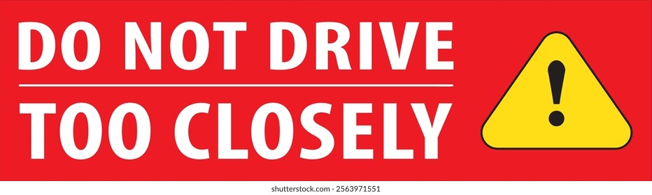 Do not drive too closely road safety sign vector